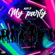 MR MAYD-MY PARTY-PROD BY GCPOINTBEAT