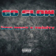 Idee west ft Trinity,     Go slow