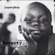 Loyatyboy-Poverty