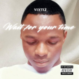 Wait for your time