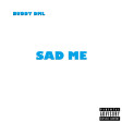 Buddy DML - Sad Me