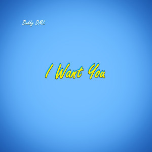 Buddy DML - I Want You