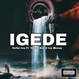 Dollar Boy_Ft_Young Kid_ice king-Igede