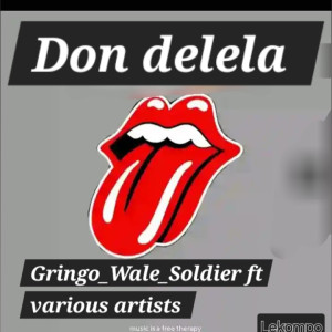 Don delela_Gringo_Wale_Soldier & BlaxkT ft Durega wa mkasana