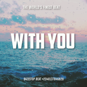 BEAT021 WITH YOU - AFRO TYPE (PROD BY BAZESTOP)